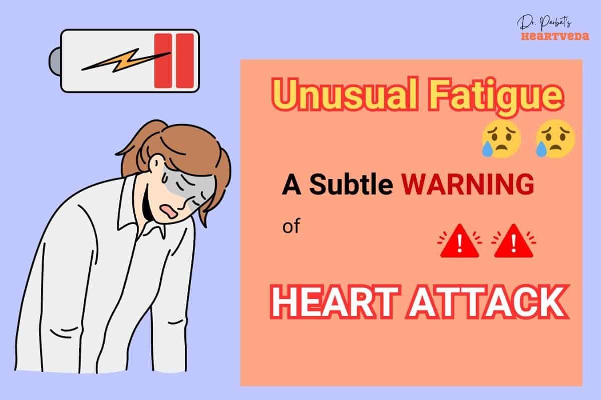 Unusual fatigue can be a subtle warning of heart attack in women - Dr. Biprajit Parbat - HEARTVEDA