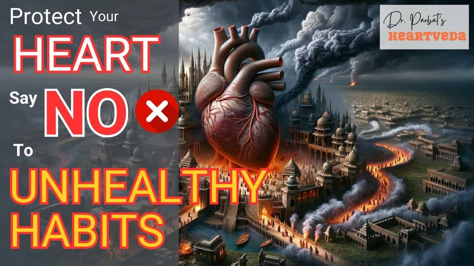 Blog Banner: Protect Your Heart, Say No to Unhealthy Habits - Dr. Biprajit Parbat - HEARTVEDA