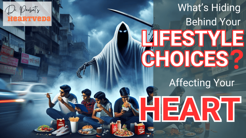 Blog Banner: Unhealthy lifestyle choices harming heart health of young Indians - Dr. Biprajit Parbat - HEARTVEDA