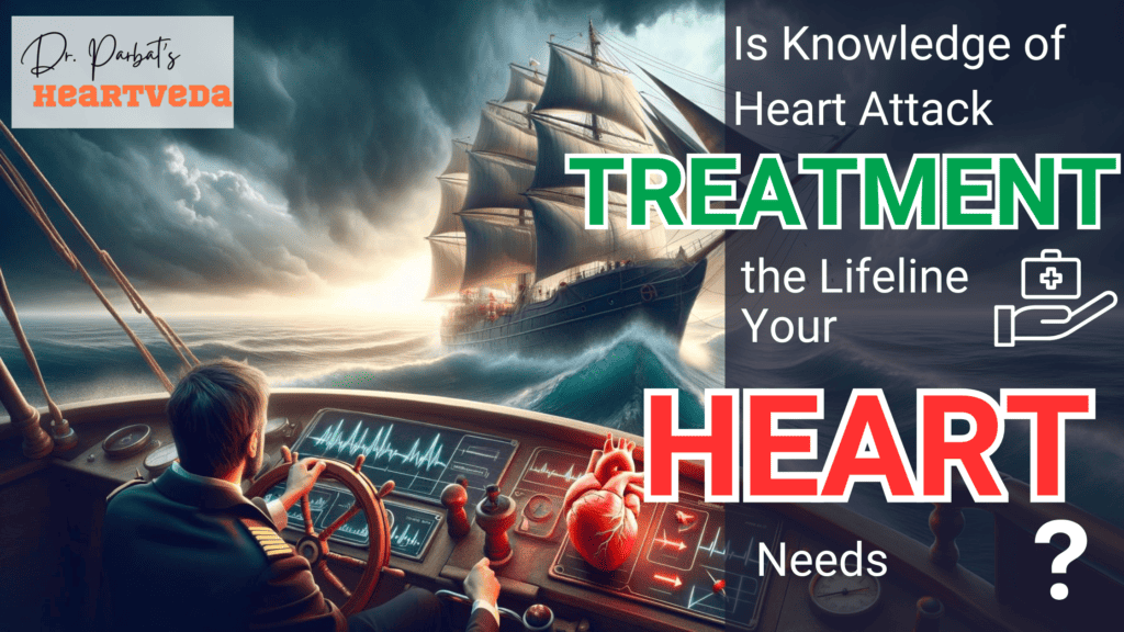 Blog Banner: Knowledge of heart attack treatment important for decision making - Dr. Biprajit Parbat - HEARTVEDA