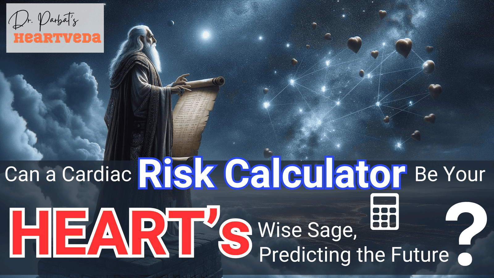 Blog Banner: Cardiac risk calculator can predict the risk of heart diseases - Dr. Biprajit Parbat - HEARTVEDA