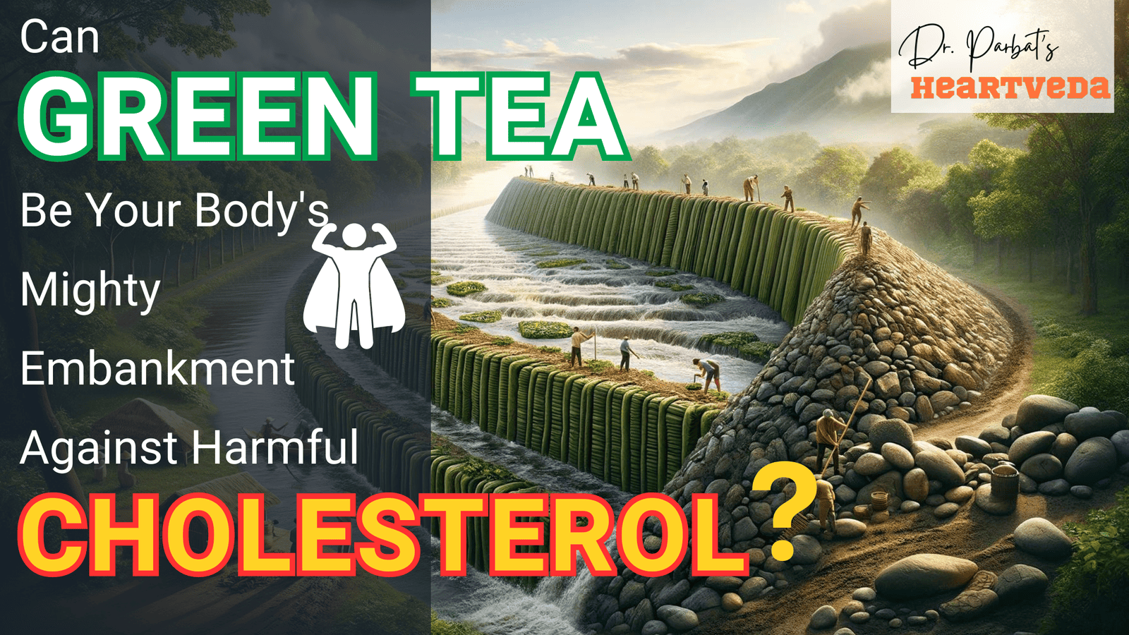 Blog Banner: Green tea can lower serum cholesterol - Dr. Biprajit Parbat - HEARTVEDA